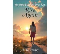 My Road Goes Ever On Rise Again: 3