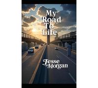 My Road To Life