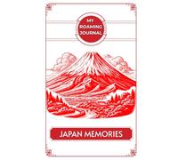 My Roaming Journal Japan Memories: Capture Your Journey from Tokyo to Kyoto and Beyond