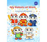 My Robots at Work: A Fun Preschool Coloring Book for Kids Ages 3-5