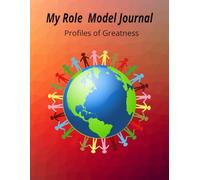 My Role Model Journal: Profiles of Greatness