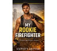 My Rookie Firefighter: A Steamy Wildland Workplace Romance: 2