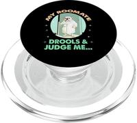 MY ROOMATE DROOLS AND JUDGE ME PopSockets PopGrip per MagSafe