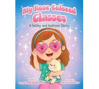 My Rose-Colored Glasses: A Bailey and Buttons Story: 2