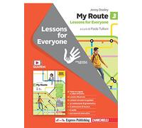 My Route. Lessons for everyone. Per la Scuola media. Con Contenuto digitale (fornito elettronicamente) (Vol. 3)