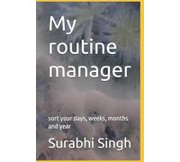 My routine manager: sort your days, weeks, months and year