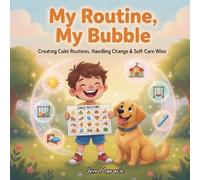 My Routine, My Bubble: Creating Calm Routines, Handling Change & Self-Care Wins - A Rhyming Guide for Kids with Autism: 5