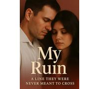 My Ruin: A LINE THEY WERE NEVER MEANT TO CROSS