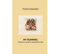 My Running - Come la corsa ti cambia la vita