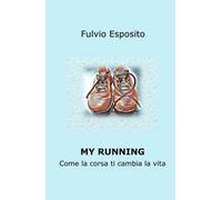 My running. Come la corsa ti cambia la vita