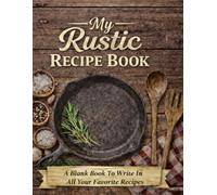 My Rustic Recipe Book
