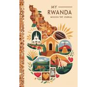 My Rwanda Mission Trip Journal: Lined Notebook to Write & Store Memorabilia for Service & Faith Adventures