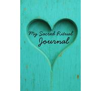 MY SACRED RITUAL JOURNAL: A Guided Space for Self-Reflection, Emotional Healing & Spiritual Alignment