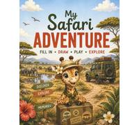 My Safari Adventure: Activity book and travel journal for kids 5-10 years