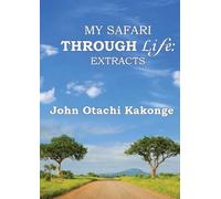 My Safari Through Life: Extracts