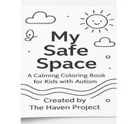 My Safe Space: A Calming Coloring Book for Kids with Autism