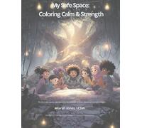 My Safe Space: Coloring Calm & Strength