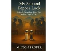 My Salt and Pepper Look: A Family Fable about Time, Fear, and the Flavor of Life