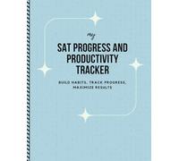 My SAT Progress and Productivity Tracker: Build Habits, Track Progress, Maximize Results