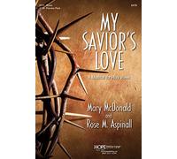 My Savior's Love: a Musical for Holy Week. Schulmusicals. Partitur