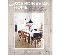 My Scandinavian Home: Der Traum vom einfachen Wohnen