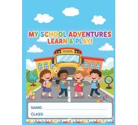 My School Adventures: A Fun Writing and Drawing Journal for Kindergarten Kids to Capture Their Daily School Moments, Feelings, and Creative Stories.