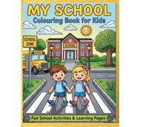 My School Colouring Book for Kids: Fun School Activities, Classroom Objects, School Bus & Learning Coloring Pages for Kids Ages 4-8