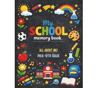 My School Memory Book Pre-K to 12th Grade: All About Me, First & Last Day of School Keepsake Book, Yearly Questionnaires, Autographs, and Photo Album