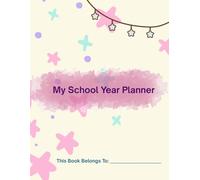My School Planner: Rainbow edition: Academic diary for KS2