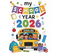 My School Year 2026 Composition Notebook for Kids: Cute Back to School Journal for Elementary Students, Boys & Girls, Wide Ruled Pages for Notes, Homework and Classroom Writing