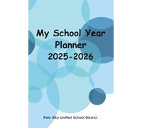 My School Year Planner 2025-2026: Palo Alto Unified School District