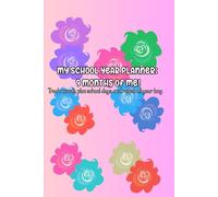 My School Year Planner: 9 Months of Me!: Track moods, plan school days, and reflect all year long