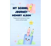 My School Years Memory Book: First and Last Day of School Guided Journal for Kids | Keepsake Activity Book with Photos, Prompts & Memories from Preschool to 5th Grade