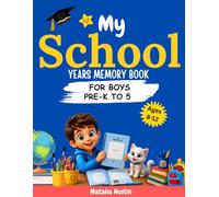 My School Years Memory book for boys: A Fun & Interactive End of School Year Memory Book for pre k - Grad 5 | Capture School Days, Friends, Teachers & ... Journal for Students | Full Color Edition
