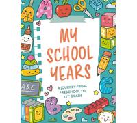 My School Years: School Memory Keepsake Book for Kids, Capture First Day of School Photos, Teacher Info, and Special Moments Year by Year