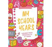 My School Years: School Memory Keepsake Book for Kids, Capture First Day of School Photos, Teacher Info, and Special Moments Year by Year