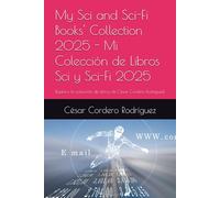 My Sci and Sci-Fi Books' Collection 2025 - Mi Colección de Libros Sci y Sci-Fi 2025: ¡Explora la colección de Libros de César Cordero Rodríguez!.
