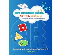 My Scissor skill Activity workbook: Cut lines, shapes & Creative patterns. Practice for Preschoolers and Kindergarten | Kids ages 3-6
