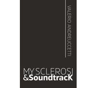 My Sclerosi&SoundtracK di Valerio Andreuccetti, 2020, Youcanprint