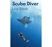 My Scuba Dive Log: Track 100 Dives with Notes, Depth, Buddy, and Conditions: A Compact Underwater Adventure Journal for Divers of All Levels