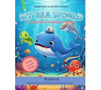 MY SEA WORLD: A Colouring & Learning Journey