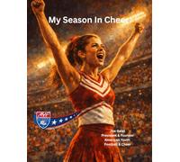 My Season In Cheer: People, Moments, and Memories