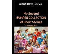 MY SECOND BUMPER COLLECTION: of Short Stories, Poems and Scripts