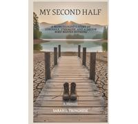 My Second Half: A Momcologist’s Story of Struggle, Strength, and a Savior Who Wastes Nothing