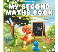 My Second Maths Book : Multiplication, Division & Fractions: For Kids ages 5-7