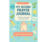 My Second Prayer Journal: A 30-Day Journey for Growing in Faith