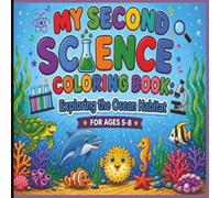 My Second Science Coloring Book: Exploring the Ocean Habitat (Ages 5-8)
