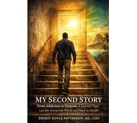 My Second Story: From Addiction to Purpose