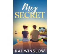 My Secret: A Sweet Forced Proximity Second Chance Romance