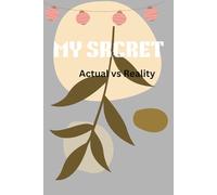 My Secret - Actual vs Reality | A Personal Diary for Honest Self-Reflection